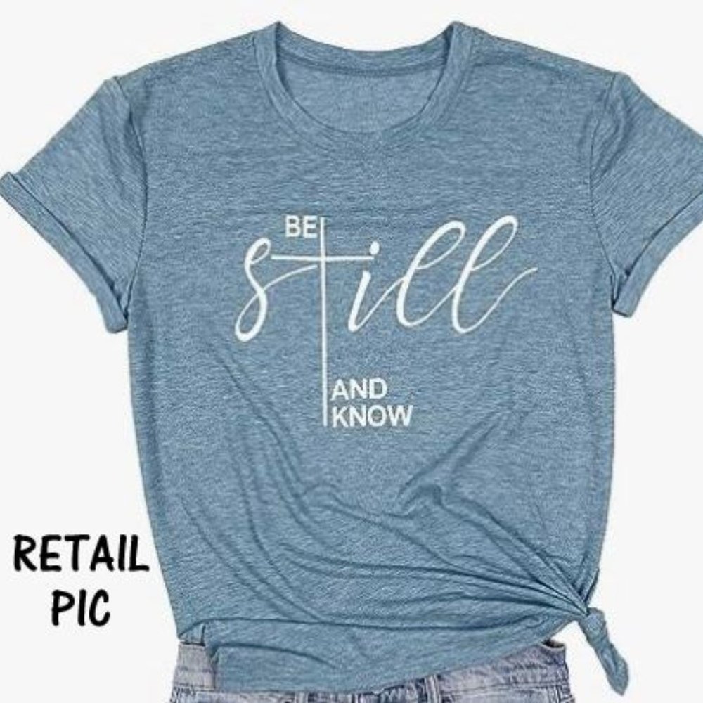 NEW! BE STILL AND KNOW TSHIRT-XL